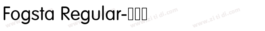 Fogsta Regular字体转换 Fogsta Regular字体转换